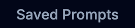 Saved Prompts